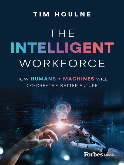 Title details for The Intelligent Workforce by Tim Houlne - Available